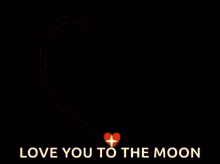 Love You Love You To The Moon GIF - Love You Love You To The Moon Heart GIFs