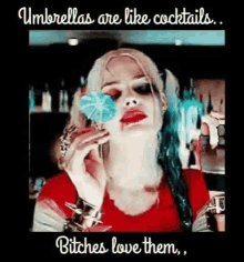 Harley Quinn Umbrellas Are Like Cocktails GIF - Harley Quinn Umbrellas Are Like Cocktails Bitches Love Them GIFs