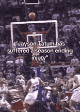 jayson tatum suffered a season ending injury during a basketball game