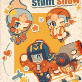 a poster for a stunt show with a bunch of characters