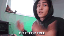Do It For Free Just Do It GIF - Do It For Free Just Do It Do It GIFs