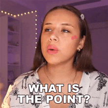 What Is The Point Fernanda Ramirez GIF - What Is The Point Fernanda Ramirez Why Bother GIFs