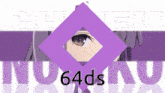 a purple square with a girl 's eye and the words 64ds