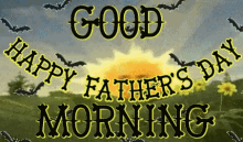 Happy Fathers Day Good Morning Fathers Day GIF - Happy Fathers Day Good Morning Fathers Day Its Fathers Day GIFs
