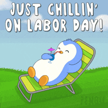 a penguin is laying in a chair drinking a drink and says just chillin on labor day