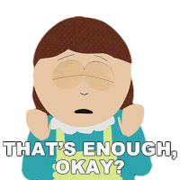 Thats Enough Okay Liane Cartman Sticker - Thats Enough Okay Liane Cartman South Park Stickers