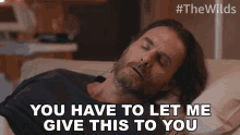 You Have To Let Me Give This To You Tim Campbell GIF