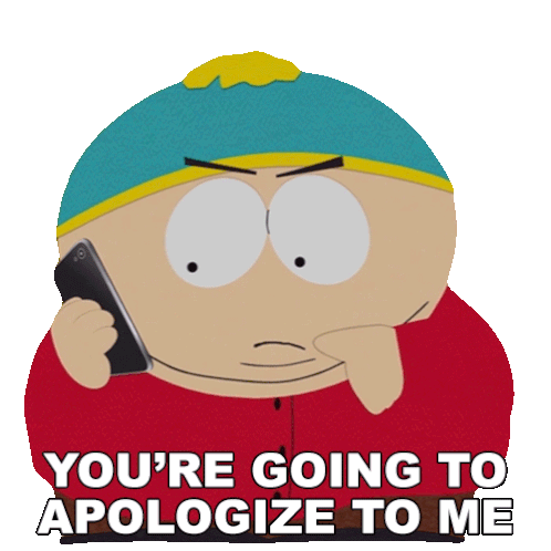 Youre Going To Apologize To Me Eric Cartman Sticker - Youre Going To Apologize To Me Eric Cartman South Park Dikinbaus Hot Dogs Stickers