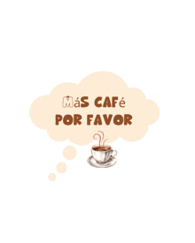 a sign that says mas cafe por favor with a cup of coffee