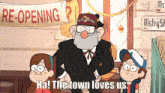 a cartoon character says " ha! the town loves us " in front of a reopening sign