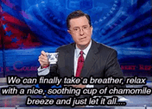 stephen colbert relax breather sipping tea chamomile