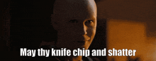 May Thy Knife Chip And Shatter Dune Knife GIF - May Thy Knife Chip And Shatter Dune Knife Dune GIFs