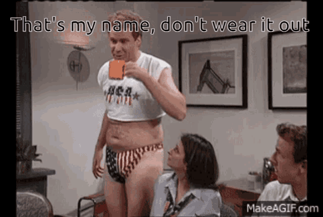 That's my name don't deals wear it out gif