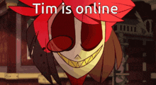 Tim Is Online GIF - Tim Is Online Tim GIFs