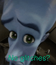 a cartoon character says " no glitches " on the bottom