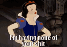 Snow White Im Having None Of Your Shit GIF - Snow White Im Having None Of Your Shit GIFs