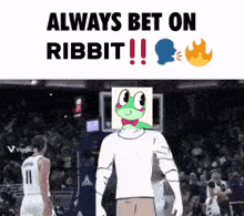 a cartoon of a man standing in front of a basketball hoop with the words " always bet on ribbit " above him