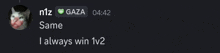 a screenshot of a chat between n1z and gaza