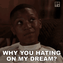 Why Are You Hating On My Dream Hattie GIF - Why Are You Hating On My Dream Hattie Twenties GIFs