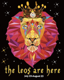a colorful lion with a crown on its head and the words the leos are here