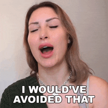 a woman says i would 've avoided that with her mouth wide open