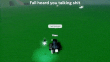 a green background with a white glowing object and the words `` fall heard you talking shit ''