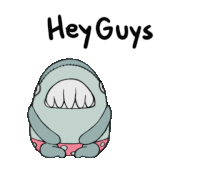 a cartoon of a shark with the words hey guys below it