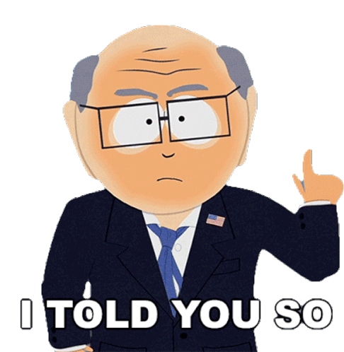 I Told You So Mr Garrison Sticker - I Told You So Mr Garrison South Park Stickers