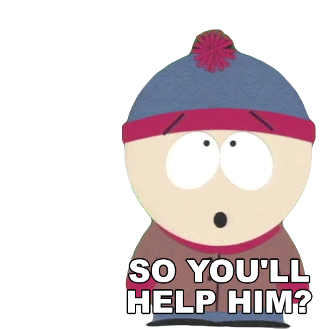 So Youll Help Him Stan Marsh Sticker - So Youll Help Him Stan Marsh South Park Stickers