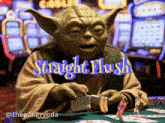 a picture of yoda with the words straight flush on it