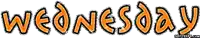 a sign that says wednesday in orange letters