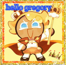a cookie with a crown on his head and the words hello gregory