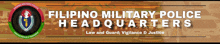 the filipino military police headquarters law and guard vigilance and justice