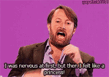 I Was Nervous At First But Then I Felt Like A Princess GIF - I Was Nervous At First But Then I Felt Like A Princess David Mitchell GIFs