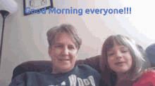 a picture of a woman and a child with the words good morning everyone