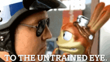 a man wearing a helmet and sunglasses looks at a cartoon character with the words to the untrained eye written below him