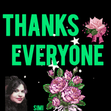 a graphic that says thanks everyone with flowers