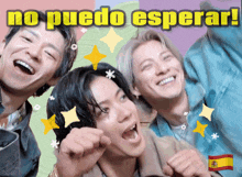 a group of men are laughing with the words no puedo esperar