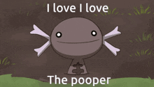 a picture of a cartoon character with the words i love i love the pooper