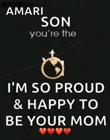 a poster that says amari son you 're the world to me i 'm so proud & happy to be your mom