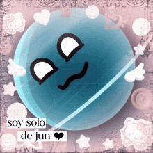 a blue circle with a face on it and the words soy solo de jun