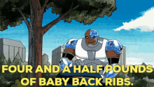 Teen Titans Cyborg GIF - Teen Titans Cyborg Four And A Half Pounds Of Baby Back Ribs GIFs