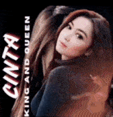 a woman with long hair is standing in front of a black background with the words cinta king and queen written on it .