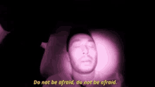 Do Not Be Afraid GIF - Not Afraid Afraid Im Not Afraid GIFs