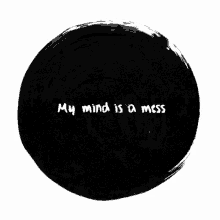 mental my mind is a mess