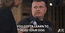 You Gotta Learn To Read Your Dog Understand GIF - You Gotta Learn To Read Your Dog Understand Learn GIFs