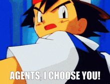 a cartoon character with the words agents i choose you on the bottom
