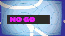 a sign that says no go in pink letters