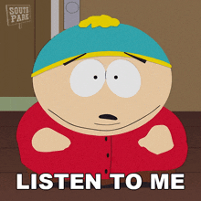 Listen To Me Eric Cartman GIF - Listen To Me Eric Cartman South Park Cupid Ye GIFs