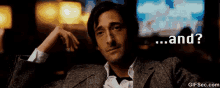 What'S Your Point GIF - Adrien Brody So What And Your Point Is GIFs